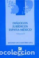 B&uuml;cher: DIALOGOS JURIDICOS ESPA&Ntilde;A-MEXICO. II - OLLER RUBERT, MARTA