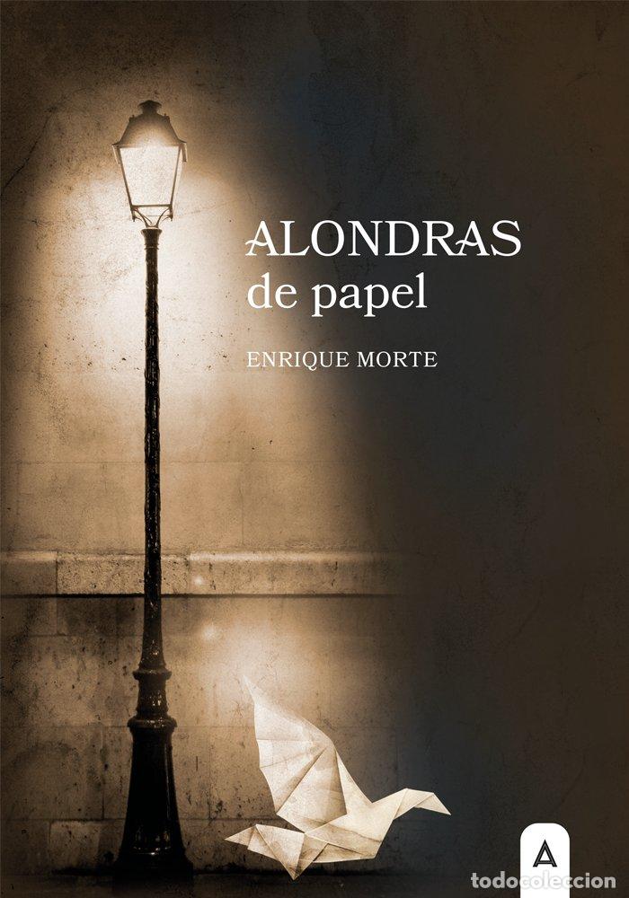 Libri: ALONDRAS DE PAPEL - MORTE MACIA, ENRIQUE