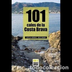 Livres: 101 CALES DE LA COSTA BRAVA - CECILIA LORENZO GIBERT