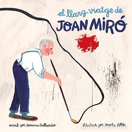 Libros: EL LLARG VIATGE DE JOAN MIRO - GALLARDO, GEMMA