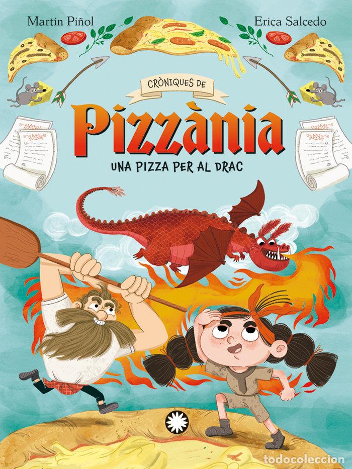 Libros: CRONIQUES DE PIZZANIA 1 UNA PIZZA PEL DRAC - MARTIN PI&Ntilde;OL, JOAN A