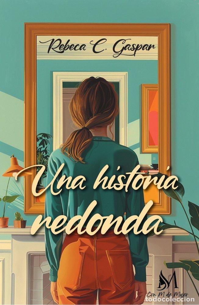 Libros: UNA HISTORIA REDONDA - C GASPAR, REBECA