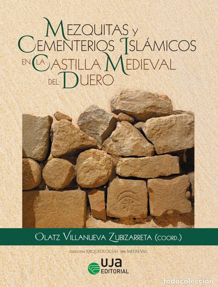 Libros: MEZQUITAS Y CEMENTERIOS ISLAMICOS EN LA CASTILLA MEDIEVAL DE - VILLANUEVA ZUBIZARRETA, OLATZ