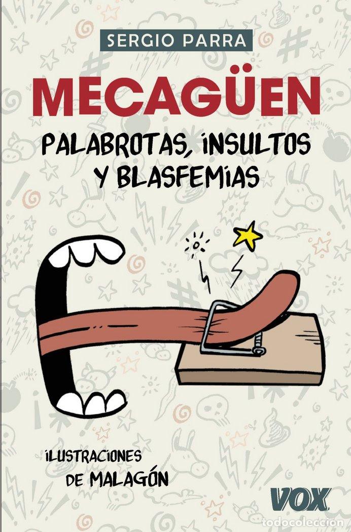 Libros: MECAG&Uuml;EN! PALABROTAS, INSULTOS Y BLASFEMIAS - PARRA CASTILLO, SERGIO