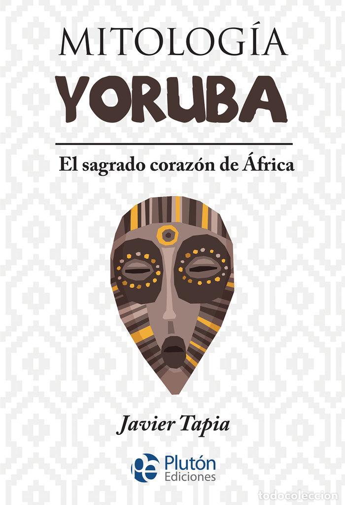 Libros: MITOLOGIA YORUBA - TAPIA, JAVIER