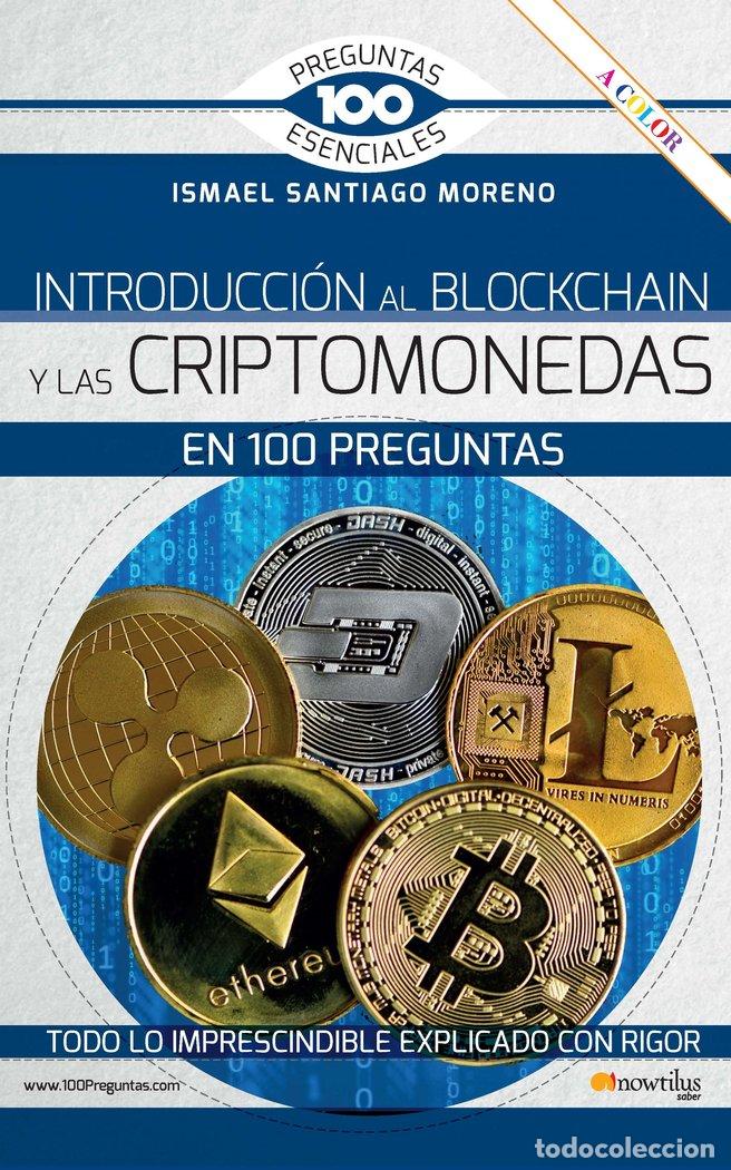 B&uuml;cher: INTRODUCCION AL BLOCKCHAIN Y CRIPTOMONEDAS EN 100 PREGUNTAS - SANTIAGO MORENO, ISMAEL