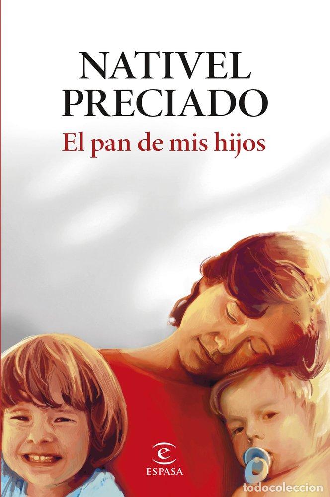 B&uuml;cher: EL PAN DE MIS HIJOS - NATIVEL PRECIADO