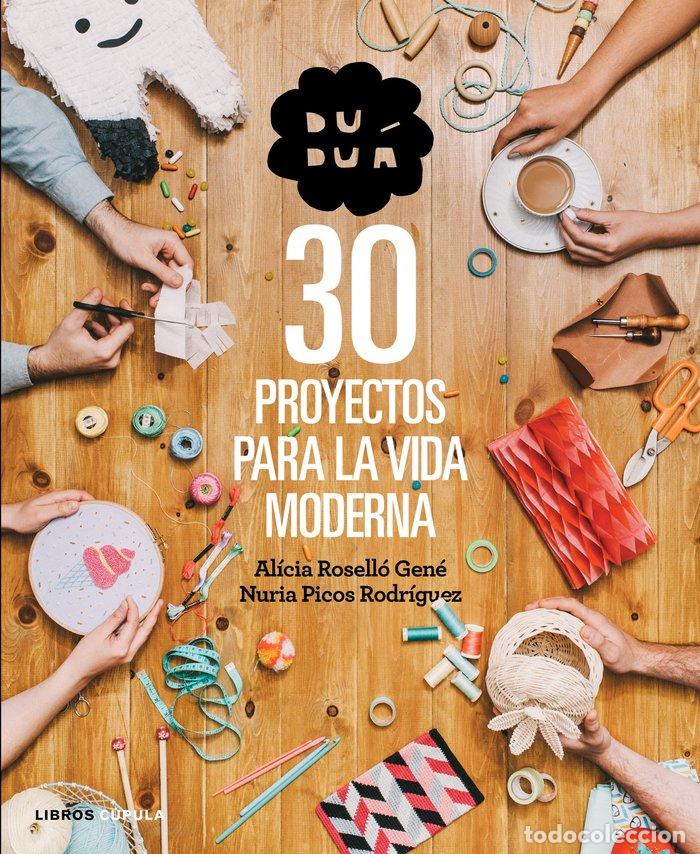B&uuml;cher: DUDUA 30 PROYECTOS PARA LA VIDA MODERNA - ROSELLO GENE, ALICIA