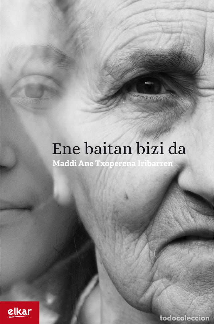 Libri: ENE BAITAN BIZI DA EUSKERA - TXOPERENA IRIBARREN, MADDI ANE