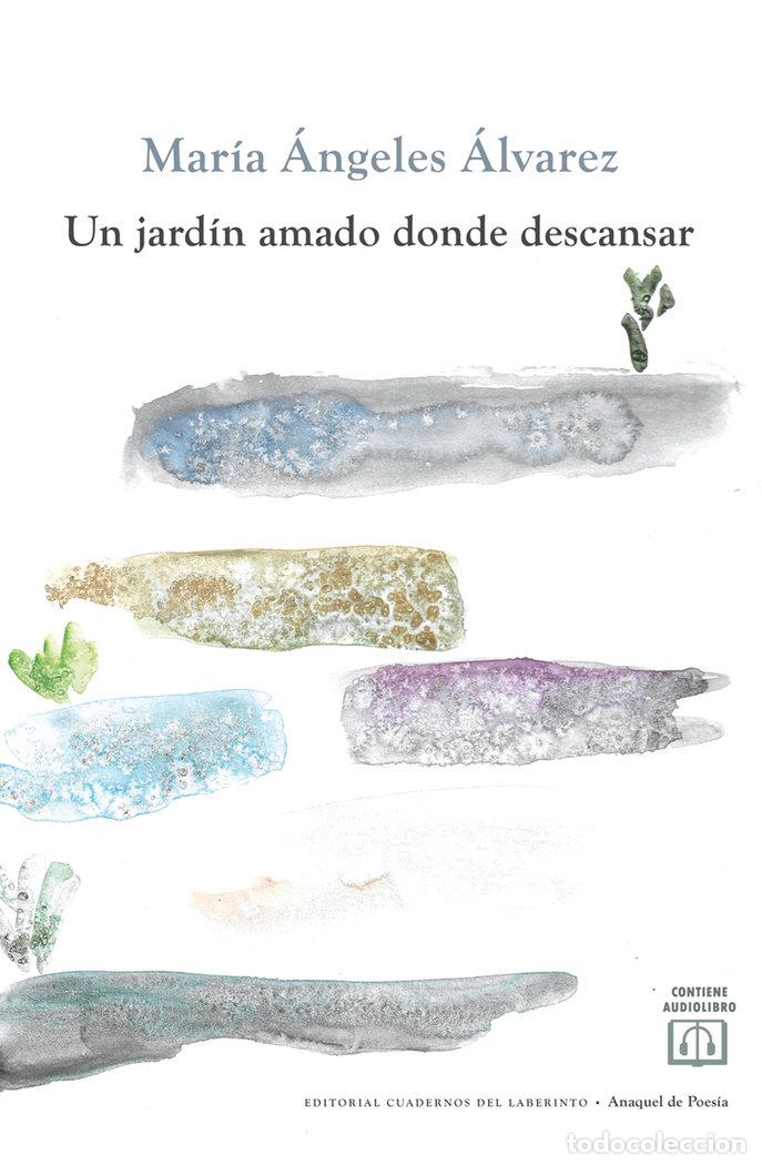 Libri: UN JARDIN AMADO DONDE DESCANSAR - ALVAREZ, MARIA ANGELES