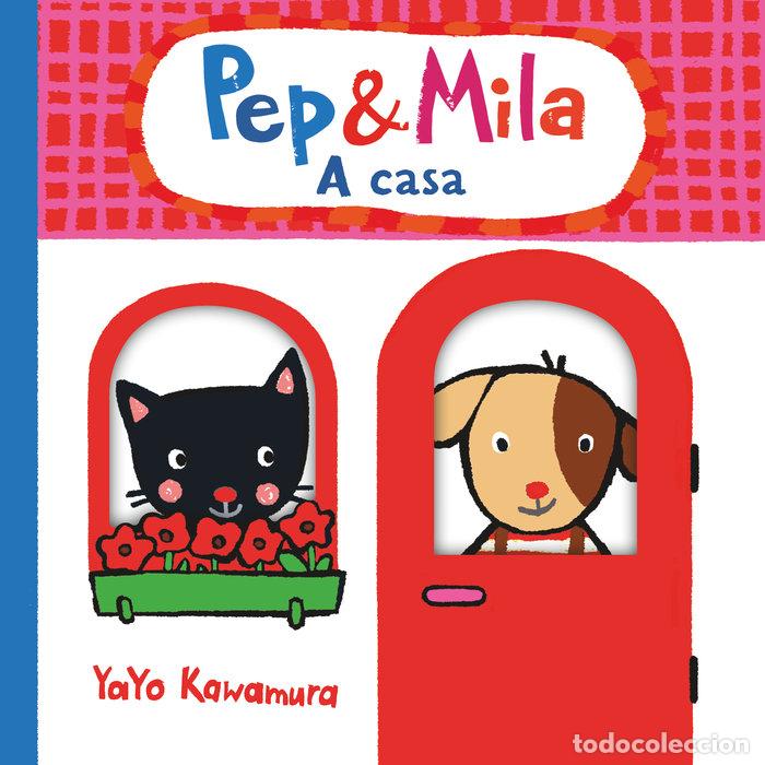 Libros: PEP & MILA A CASA - KAWAMURA, YAYO