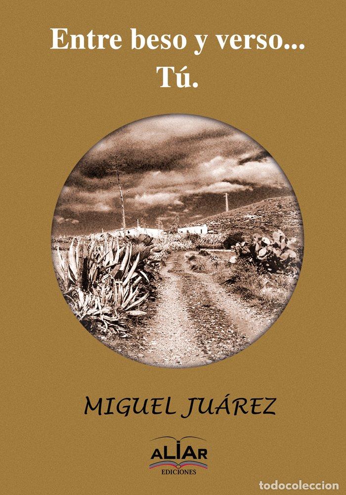 Livros: ENTRE BESO Y VERSO... TU - JUAREZ QUILES, MIGUEL
