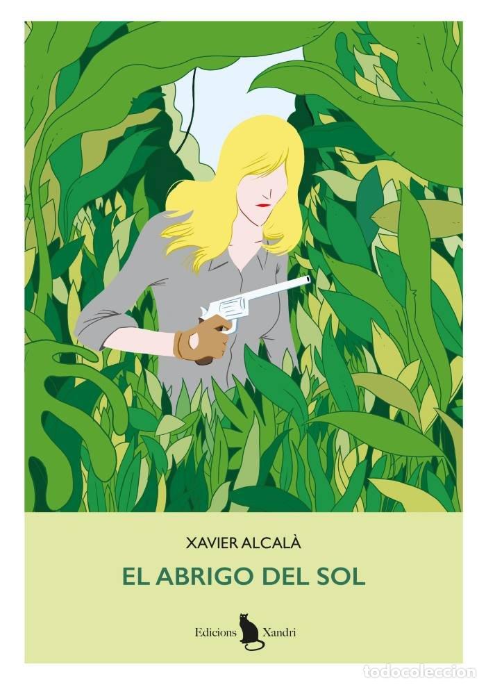 Libri: EL ABRIGO DEL SOL - ALCAL&middot;, XAVIER