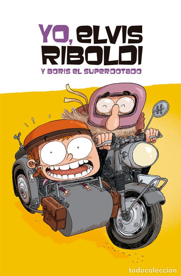 Libri: YO, ELVIS RIBOLDI, Y BORIS EL SUPERDOTADO - BIDARI, BONO
