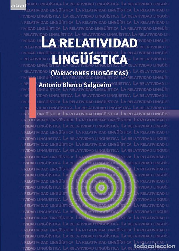 Libri: RELATIVIDAD LINGU&Uuml;ISTICA,LA - BLANCO SALGUEIRO, ANTONIO