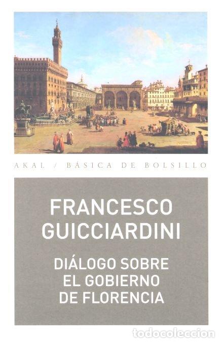 Libri: DIALOGO SOBRE EL GOBIERNO DE FLORENCIA - GUICCIARDINI, FRANCESCO