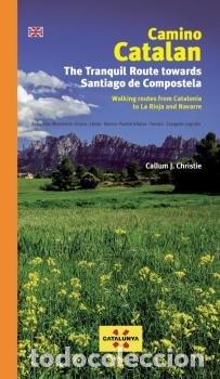 Libri: CAMINO CATALAN THE TRANQUIL ROUTE TOWARDS SANTIAGO - J CHRISTIE, CALLUM