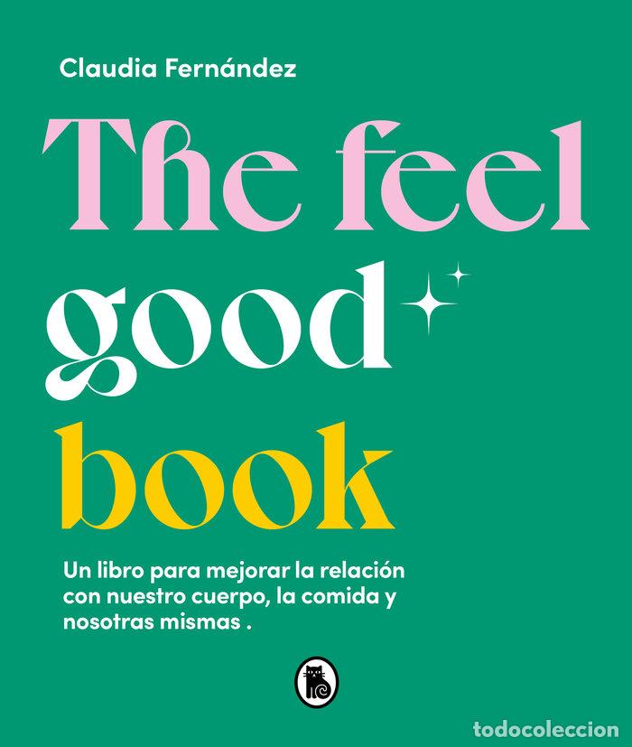 Livres: THE FEEL GOOD BOOK - FERNANDEZ, CLAUDIA