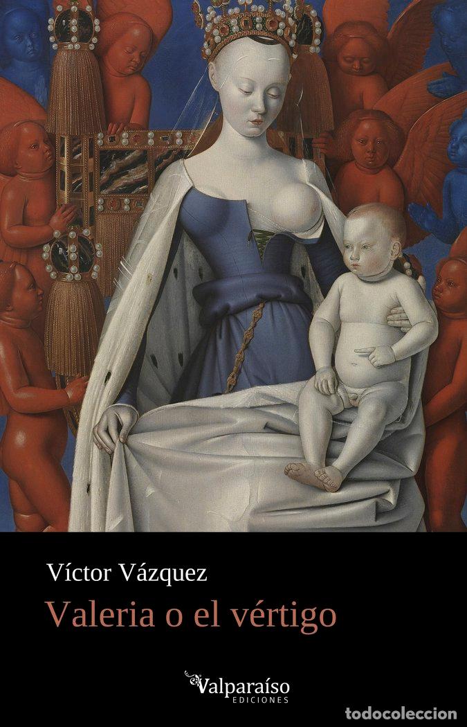 Livres: VALERIA O EL VERTIGO - VAZQUEZ, VICTOR