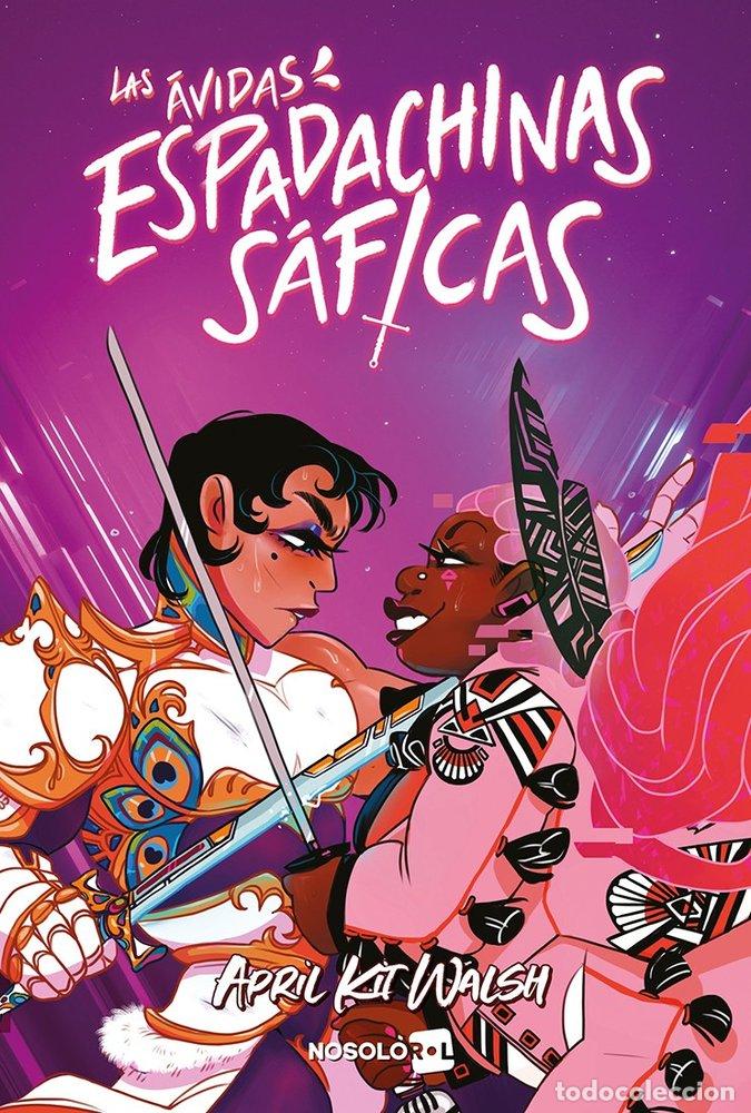 Libros: LAS AVIDAS ESPADACHINAS SAFICAS - APRIL KIT WALSH