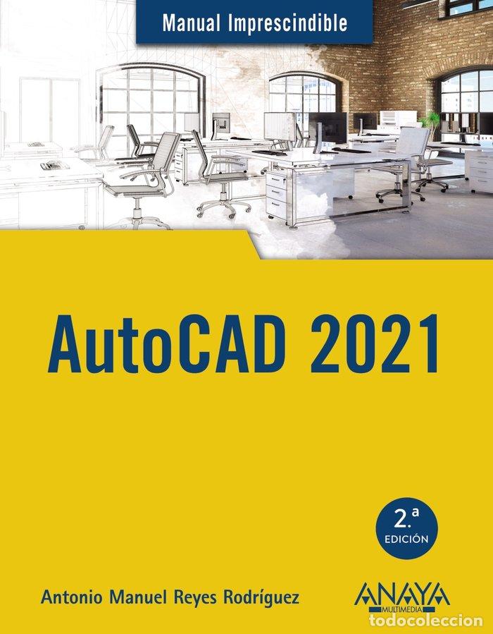 Libros: AUTOCAD 2021 - REYES RODRIGUEZ, ANTONIO MANUEL
