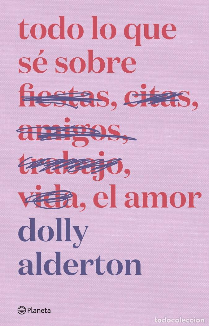 Libri: TODO LO QUE SE SOBRE EL AMOR ED.ESPECIAL - DOLLY ALDERTON