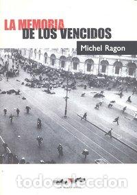 Libri: MEMORIA DE LOS VENCIDOS,LA - RAGON, MICHEL
