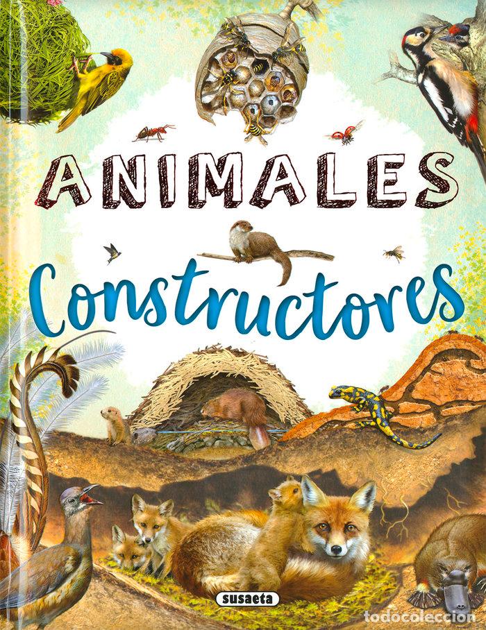 Libros: ANIMALES CONSTRUCTORES - SUSAETA, EQUIPO