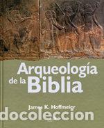 Libros: ARQUEOLOGIA DE LA BIBLIA - JAMES K. HOFFMEIER