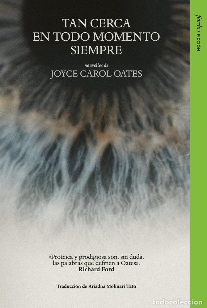 Libri: TAN CERCA EN TODO MOMENTO SIEMPRE - OATES, JOYCE CAROL