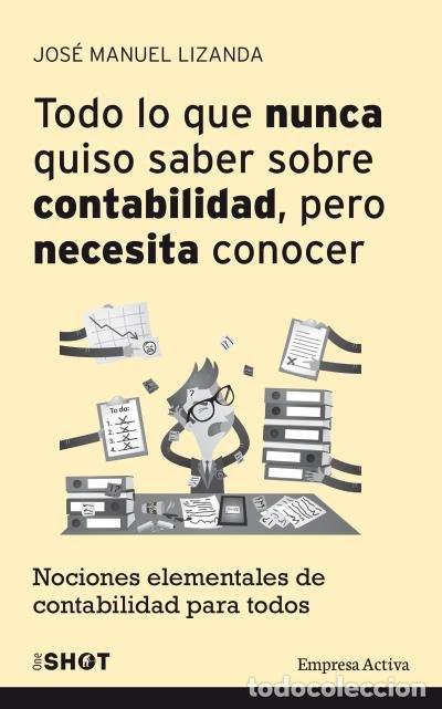Libri: TODO LO QUE NUCA QUISO SABER SOBRE CONTABILIDAD - LIZANDA CUEVAS, JOSE MANUEL