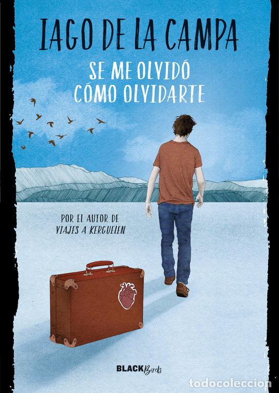 Libros: SE ME OLVIDO COMO OLVIDARTE - DE LA CAMPA, IAGO