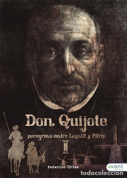 Livres: DON QUIJOTE PEREGRINO ENTRE LOYOLA Y PARIS - FEDERICO ORTES