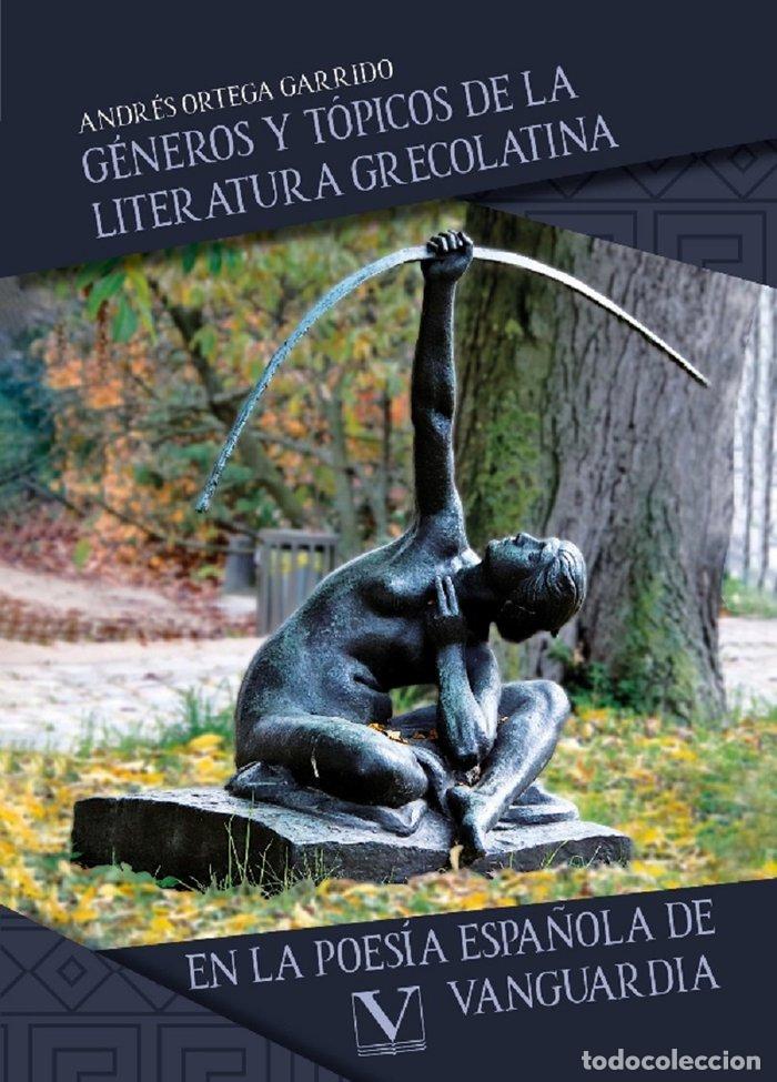 Livres: GENEROS Y TOPICOS DE LA LITERATURA GRECOLATINA EN LA POESIA - ORTEGA GARRIDO, ANDRES