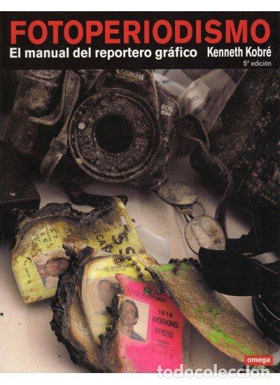 Livres: FOTOPERIODISMO 5&ordf;ED MANUAL REPORTERO GRAFICO - KOBRE, KENNETH