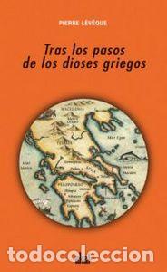 Livres: TRAS LOS PASOS DE LOS DIOSES GRIEGOS - LEV&Ecirc;QUE, PIERRE