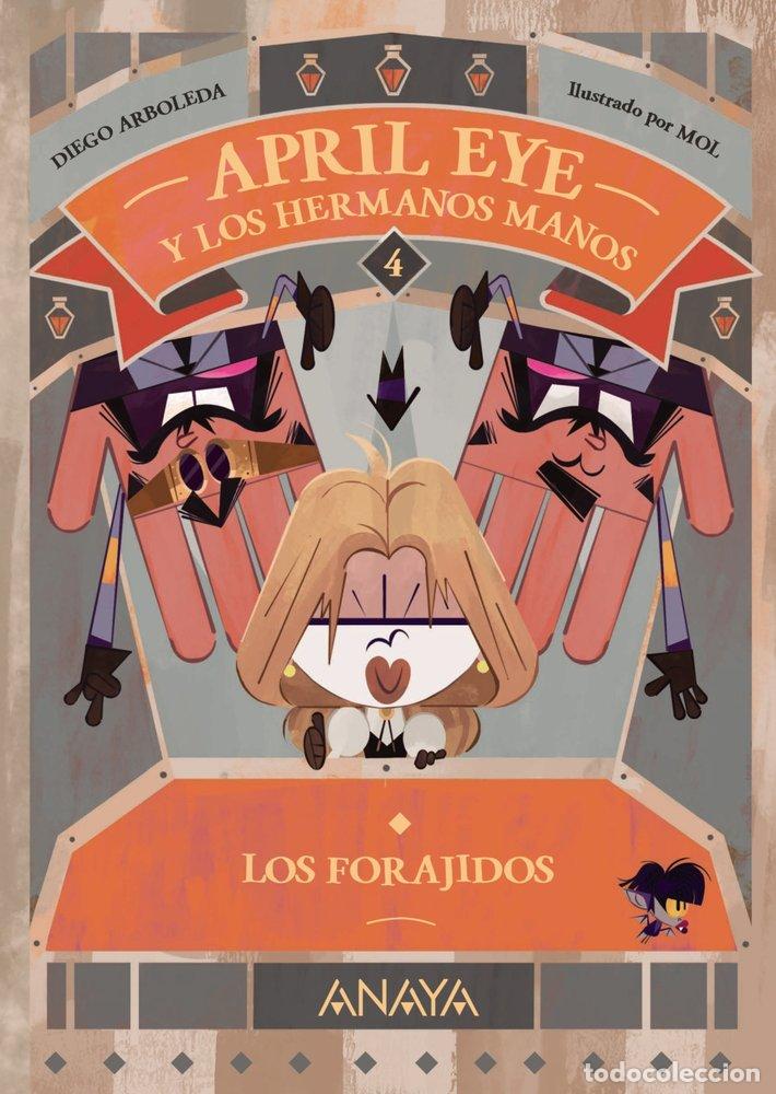 Livres: APRIL EYE Y LOS HERMANOS MANOS 4 LOS FORAJIDOS - ARBOLEDA, DIEGO