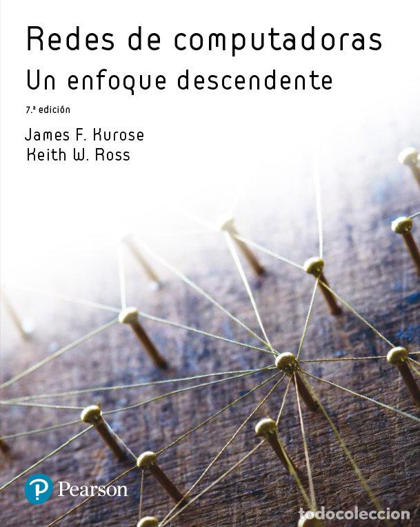 Libros: REDES DE COMPUTADORAS 7&ordf;ED ENFOQUE DESCENDENTE - KUROSE, JAMES