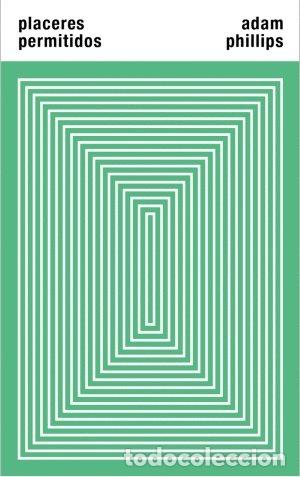 Libros: PLACERES PERMITIDOS - ADAM PHILLIPS