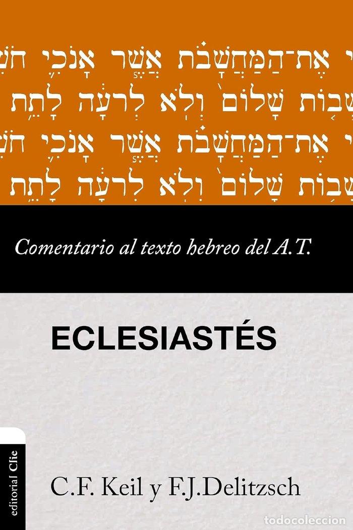 Libros: COMENTARIO AL TEXTO HEBREO DEL AT ECLESIASTES - KEIL, CARL FRIEDRICH