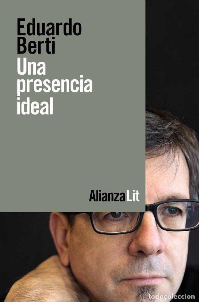 Libros: UNA PRESENCIA IDEAL - BERTI, EDUARDO