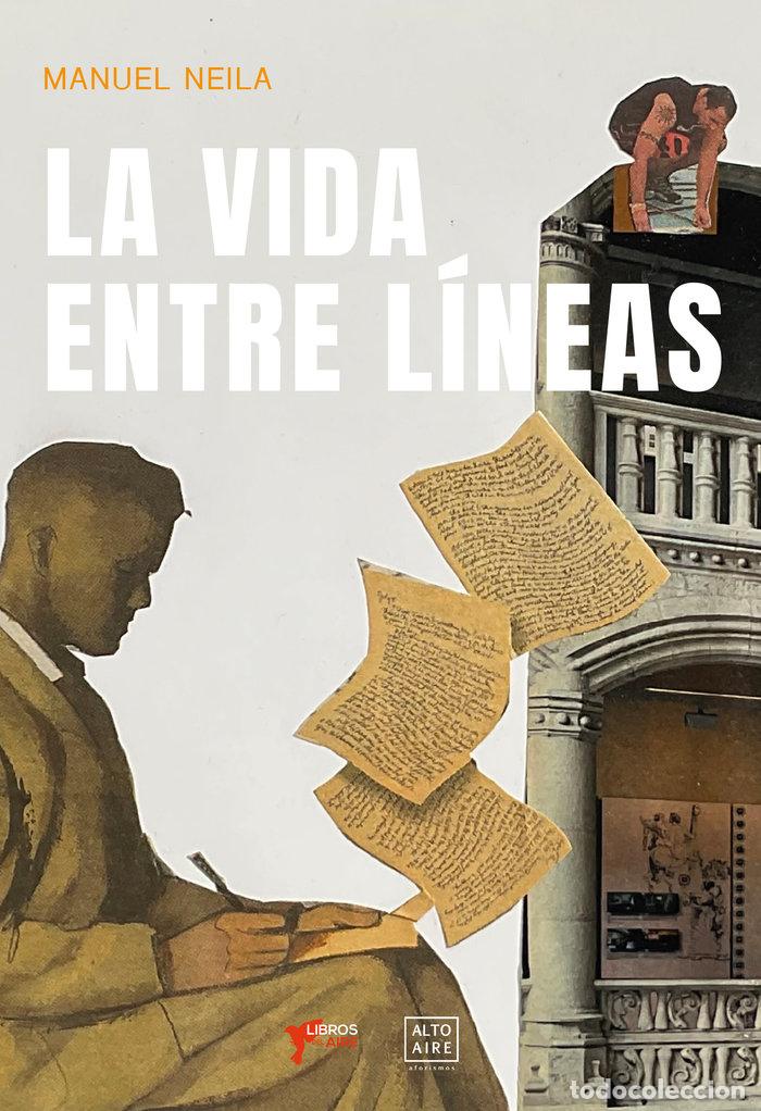 Libros: LA VIDA ENTRE LINEAS - NEILA, MANUEL