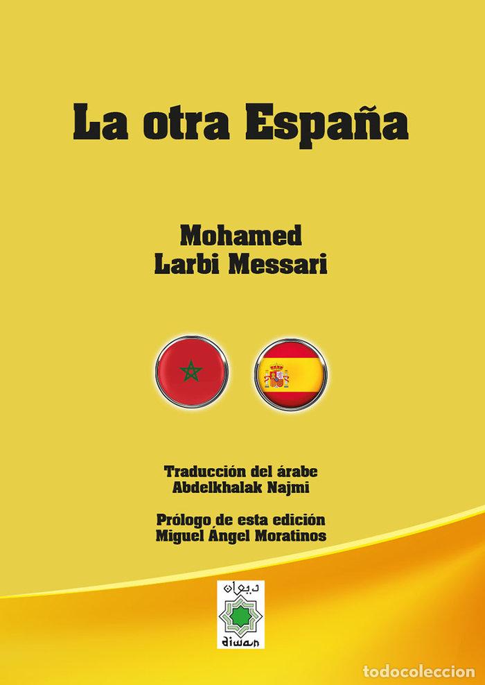 Libros: LA OTRA ESPA&Ntilde;A - LARBI MESSARI, MOHAMED