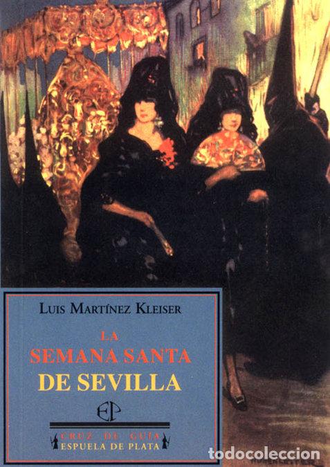 Libros: SEMANA SANTA DE SEVILLA (1924),LA - MARTINEZ KLEISER, LUIS
