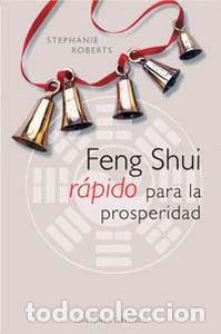 Libros: FENG SHUI RAPIDO PARA LA PROSPERIDAD - ROBERTS, STEPHANIE