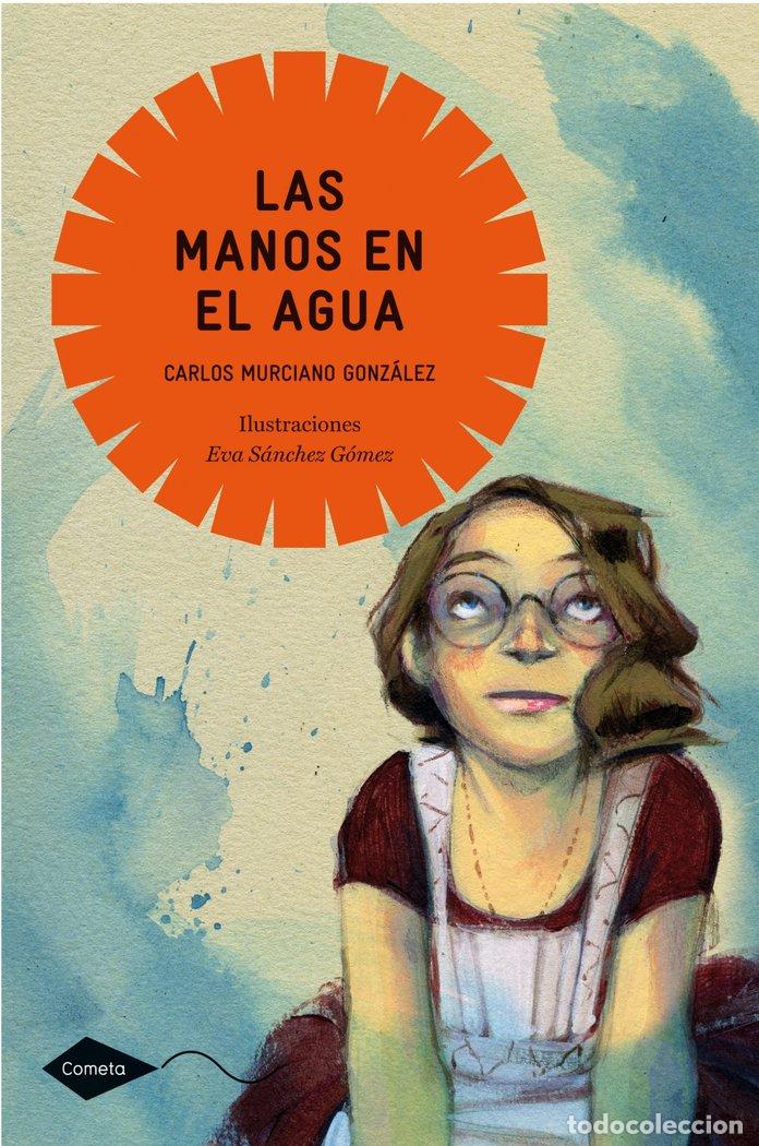 Libros: MANOS EN EL AGUA,LAS - MURCIANO GONZALEZ, CARLOS