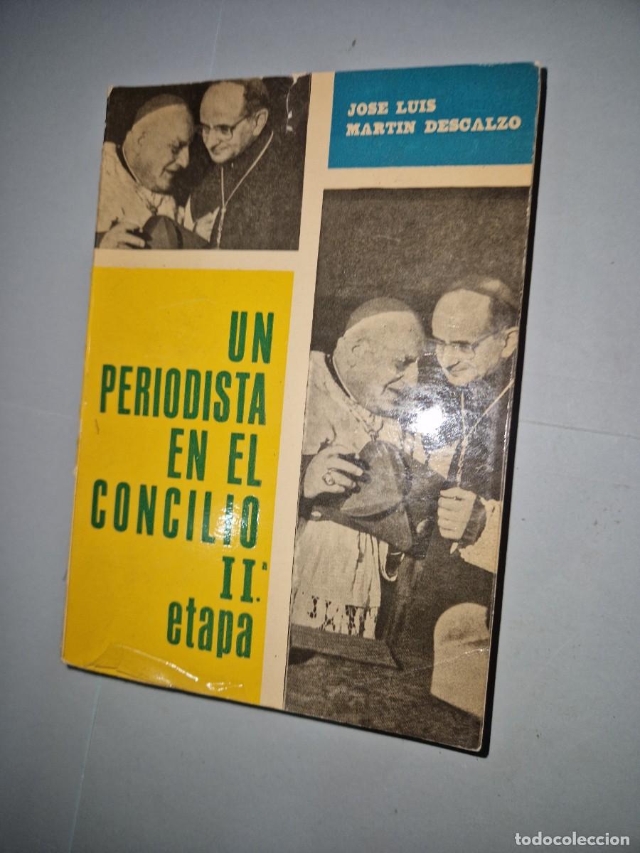 Libros: UN PERIODISTA EN EL CONCILIO, SEGUNDA ETAPA MARTIN DESCALZO, JOS&Eacute; LUIS