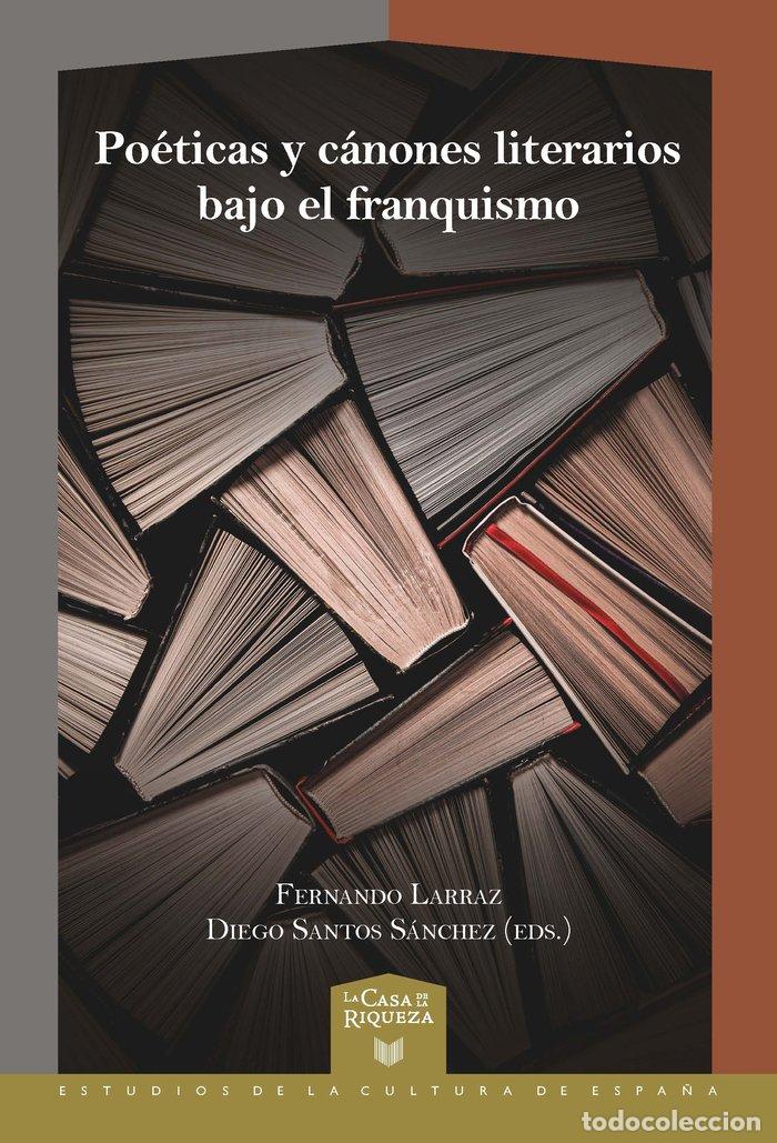 B&uuml;cher: POETICAS Y CANONES LITERARIOS BAJO EL FRANQUISMO - LARRAZ, FERNANDO