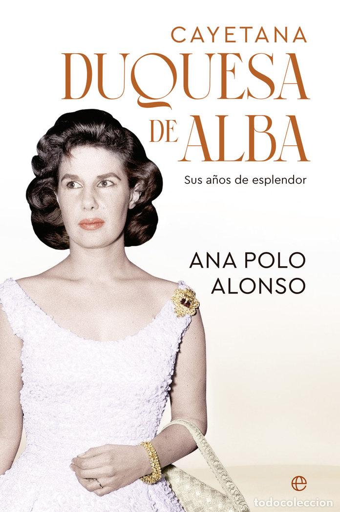 books: CAYETANA DUQUESA DE ALBA - POLO ALONSO, ANA