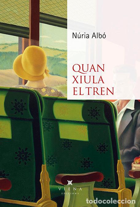 books: QUAN XIULA EL TREN - ALBO, NURIA